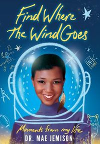 Cover image for Find Where the Wind Goes: Moments From My Life