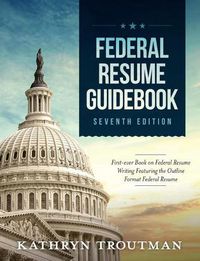 Cover image for Federal Resume Guidebook: Federal Resume Writing Featuring the Outline Format Federal Resume