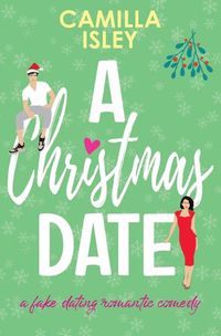 Cover image for A Christmas Date: A Festive Holidays Romantic Comedy