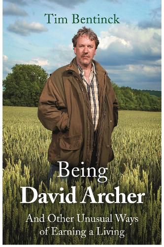 Being David Archer: And Other Unusual Ways of Earning a Living