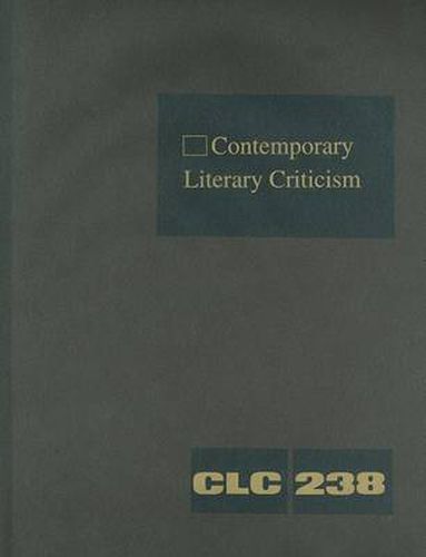 Contemporary Literary Criticism: Criticism of the Works of Today's Novelists, Poets, Playwrights, Short Story Writers, Scriptwriters, and Other Creative Writers