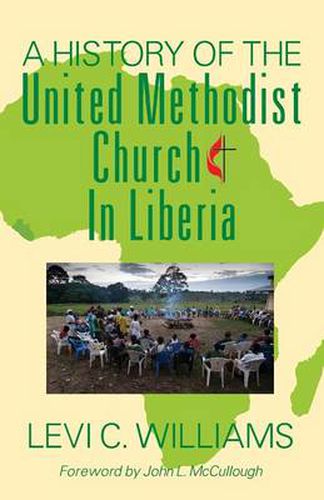 Cover image for A History of the United Methodist Church in Liberia