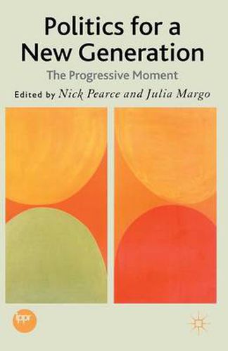 Cover image for Politics for a New Generation: The Progressive Moment