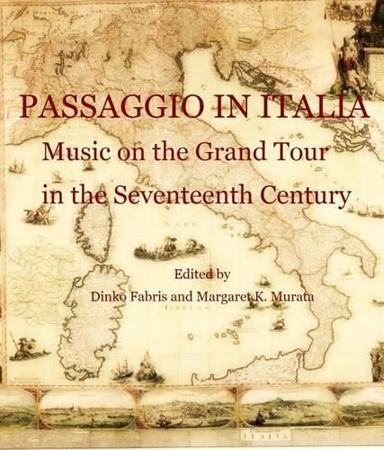 Cover image for Passaggio in Italia: Music on the Grand Tour in the Seventeenth Century