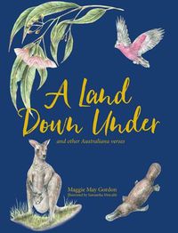 Cover image for A Land Down Under and other Australiana Verses