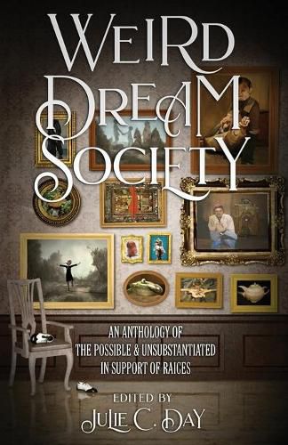 Cover image for Weird Dream Society: An Anthology of the Possible & Unsubstantiated in Support of RAICES