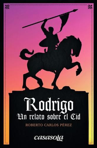 Cover image for Rodrigo: Un relato sobre el Cid