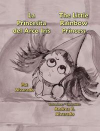 Cover image for La Princesita del Arco Iris * the Little Rainbow Princess