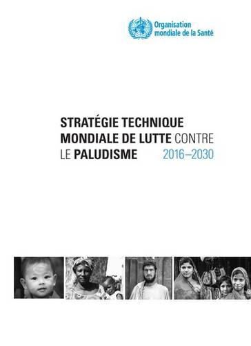 Cover image for Strat gie technique mondiale de lutte contre le paludisme  2016-2030