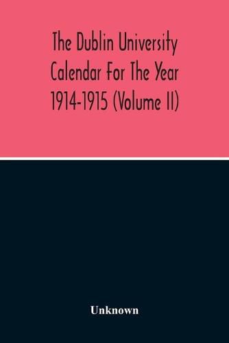 Cover image for The Dublin University Calendar For The Year 1914-1915 (Volume Ii)