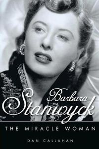 Cover image for Barbara Stanwyck: The Miracle Woman