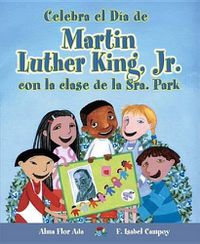 Cover image for Celebra El Dia de Martin Luther King, Jr. Con La Clase de La Sra. Park