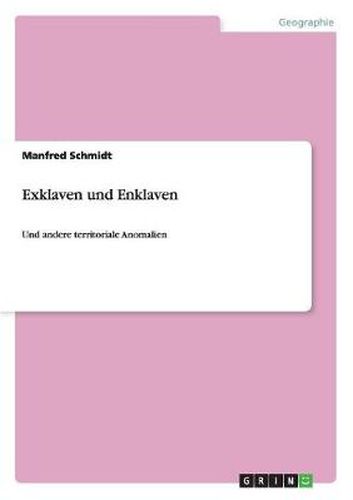 Cover image for Exklaven und Enklaven: Und andere territoriale Anomalien