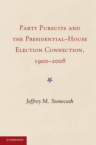 Cover image for Party Pursuits and The Presidential-House Election Connection, 1900-2008