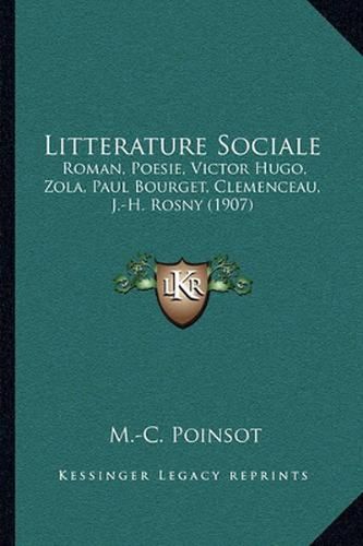 Litterature Sociale: Roman, Poesie, Victor Hugo, Zola, Paul Bourget, Clemenceau, J.-H. Rosny (1907)