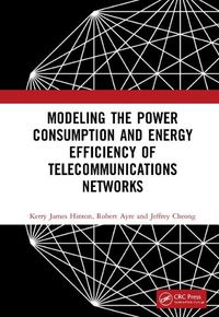 Cover image for Modeling the Power Consumption and Energy Efficiency of Telecommunications Networks