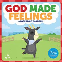 Cover image for God Made Feelings: A Book about Emotions