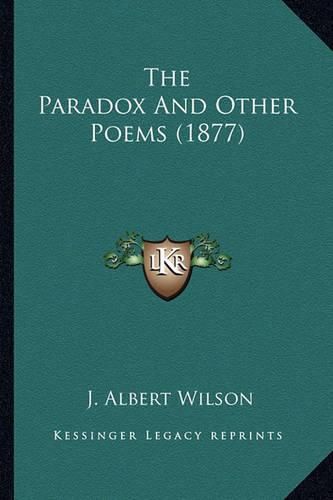 Cover image for The Paradox and Other Poems (1877) the Paradox and Other Poems (1877)