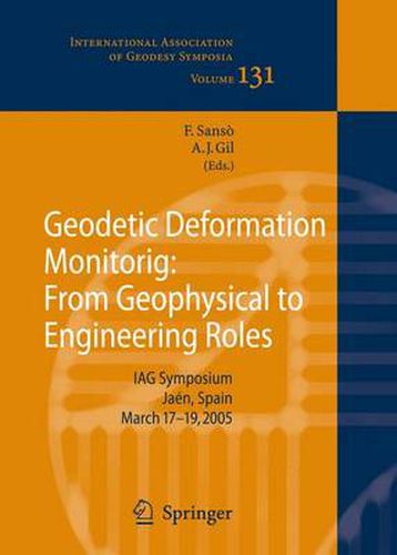 Cover image for Geodetic Deformation Monitoring: From Geophysical to Engineering Roles: IAG Symposium Jaen, Spain, March 7-19,2005