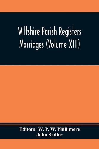 Cover image for Wiltshire Parish Registers Marriages (Volume Xiii)