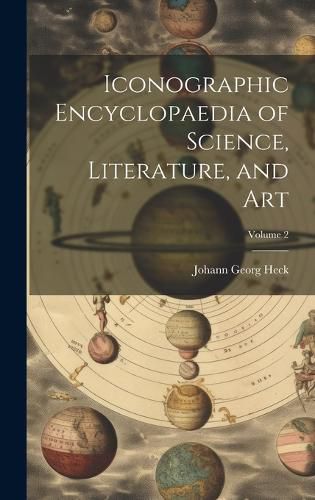 Cover image for Iconographic Encyclopaedia of Science, Literature, and Art; Volume 2