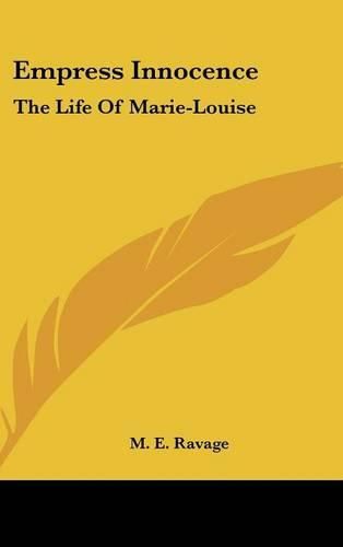 Cover image for Empress Innocence: The Life of Marie-Louise