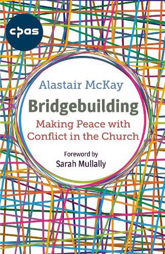 Cover image for Bridgebuilding: Making peace with conflict in the Church