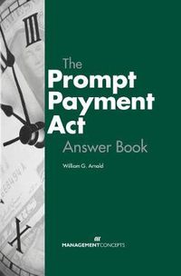 Cover image for The Prompt Payment Act Answer Book