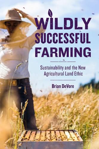 Cover image for Wildly Successful Farming: Sustainability and the New Agricultural Land Ethic