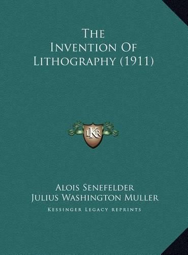 The Invention of Lithography (1911) the Invention of Lithography (1911)