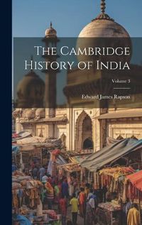 Cover image for The Cambridge History of India; Volume 3