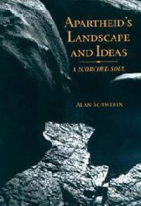 Cover image for Apartheid's Landscape and Ideas: A Scorched Soul