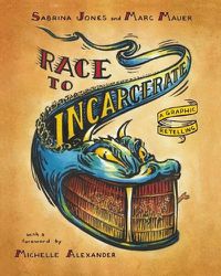 Cover image for Race To Incarcerate: A Graphic Retelling