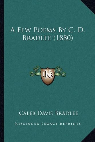 A Few Poems by C. D. Bradlee (1880)