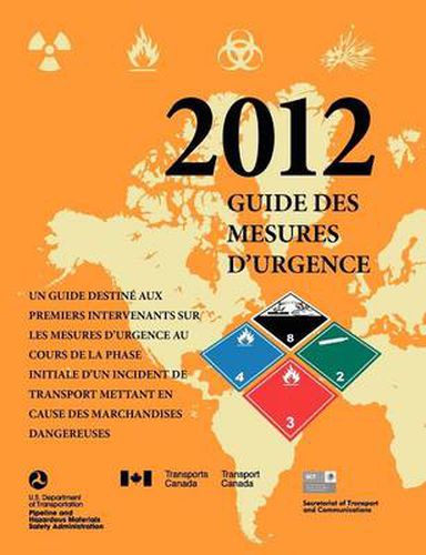 Cover image for Un Guide Destine Aux Premiers Intervenants sur les Mesusres D'Urgence Au Cours de la Phase Initiale D'Un Incident de Transport Mettant en Cause des Marchandises Dangereuses