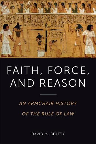 Cover image for Faith, Force, and Reason: An Armchair History of the Rule of Law