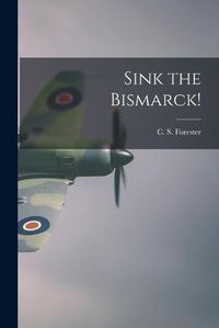 Cover image for Sink the Bismarck!