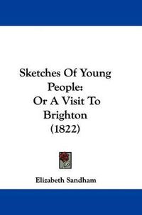 Cover image for Sketches of Young People: Or a Visit to Brighton (1822)