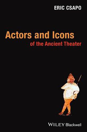 Cover image for Actors and Icons of the Ancient Theater