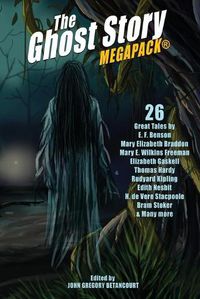 Cover image for The Ghost Story MEGAPACK(R): 26 Great Tales