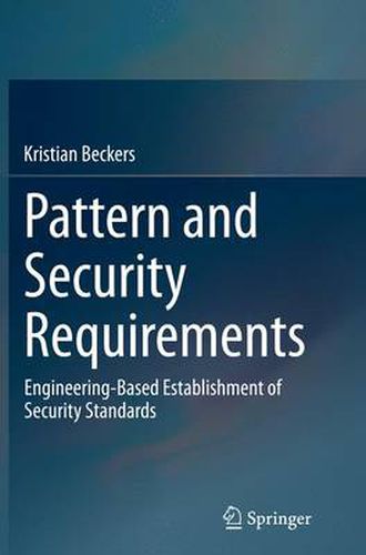 Cover image for Pattern and Security Requirements: Engineering-Based Establishment of Security Standards