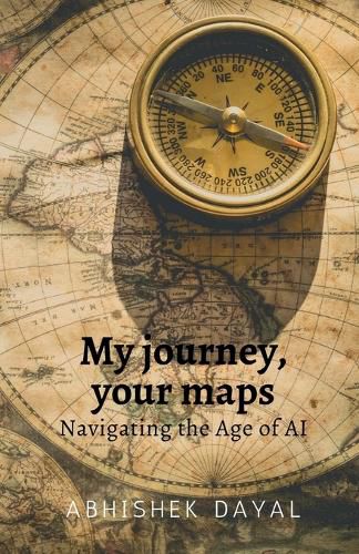 My journey, your maps