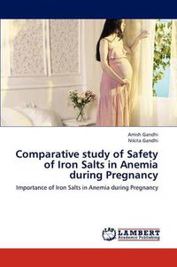 Cover image for Comparative study of Safety of Iron Salts in Anemia during Pregnancy
