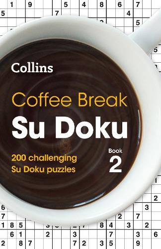 Coffee Break Su Doku Book 2: 200 Challenging Su Doku Puzzles