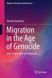 Cover image for Migration in the Age of Genocide: Law, Forgiveness and Revenge