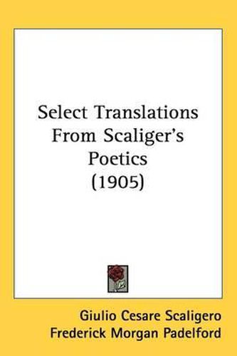 Select Translations from Scaligers Poetics (1905)