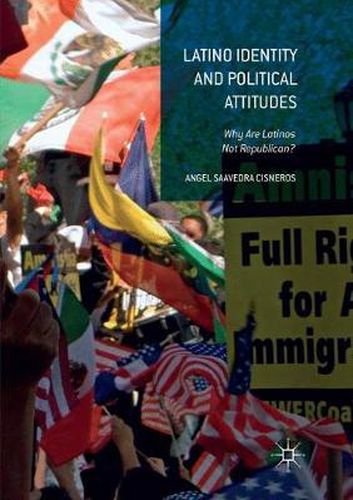 Cover image for Latino Identity and Political Attitudes: Why Are Latinos Not Republican?