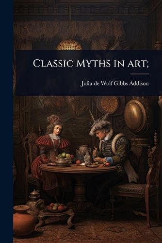 Cover image for Classic Myths in art;