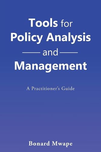 Cover image for Tools for Policy Analysis and Management: A Practitioner'S Guide