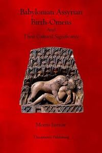 Cover image for Babylonian Assyrian Birth Omens: And Their Cultural Significance